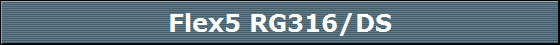Flex5 RG316/DS
