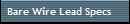 Bare Wire Lead Specs