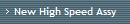 New High Speed Assy